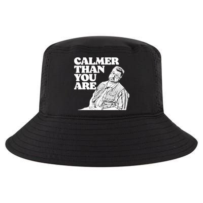 Calmer Than You Are Funny Walter Sobchak Big Lebowski Cool Comfort Performance Bucket Hat