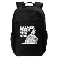 Calmer Than You Are Funny Walter Sobchak Big Lebowski Daily Commute Backpack