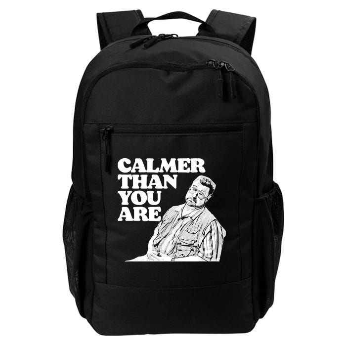 Calmer Than You Are Funny Walter Sobchak Big Lebowski Daily Commute Backpack