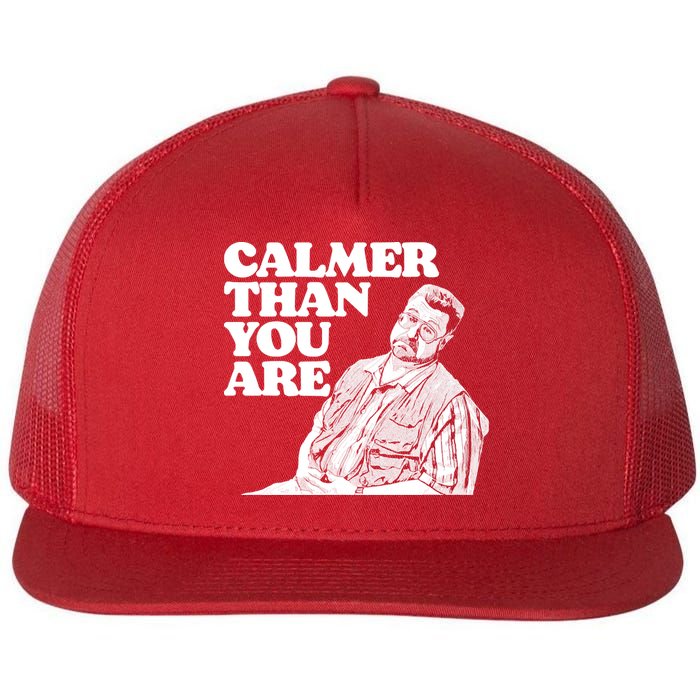 Calmer Than You Are Funny Walter Sobchak Big Lebowski Flat Bill Trucker Hat