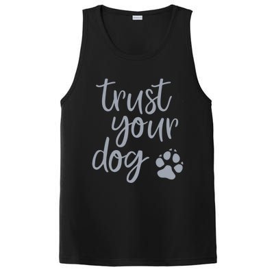 Cute Trust Your Dog Quote Design For Dog Owners And Trainers Gift PosiCharge Competitor Tank