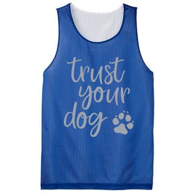 Cute Trust Your Dog Quote Design For Dog Owners And Trainers Gift Mesh Reversible Basketball Jersey Tank