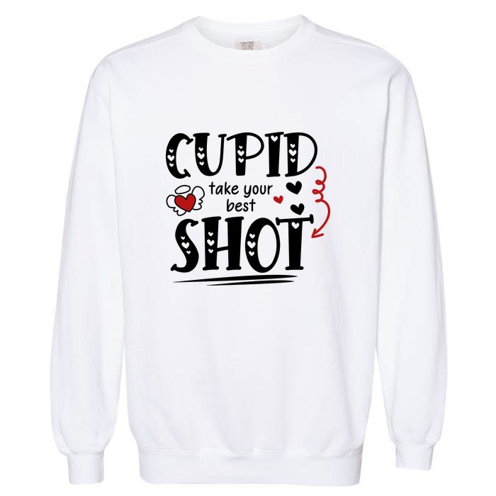 Cupid Take Your Best Shot Valentine's Day Gift Garment-Dyed Sweatshirt