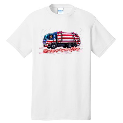 Cleaning Up 4 Year Of Crap Funny Trump Garbage America Flag Tall T-Shirt