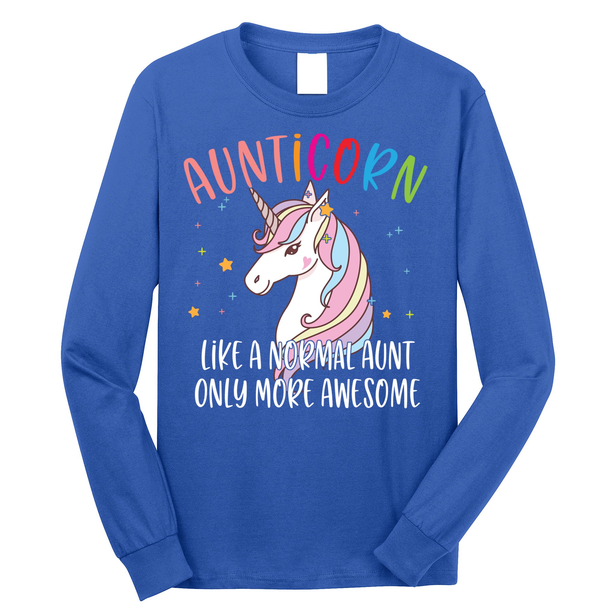 Cute Unicorn Aunticorn Like A Normal Aunt Only More Awesome Meaningful Gift Long Sleeve Shirt