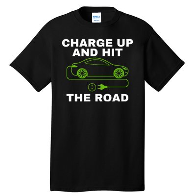 Charge Up And Hit The Road 100% Electric Funny Electric Vehicle Cool EV Tall T-Shirt