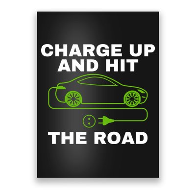 Charge Up And Hit The Road 100% Electric Funny Electric Vehicle Cool EV Poster