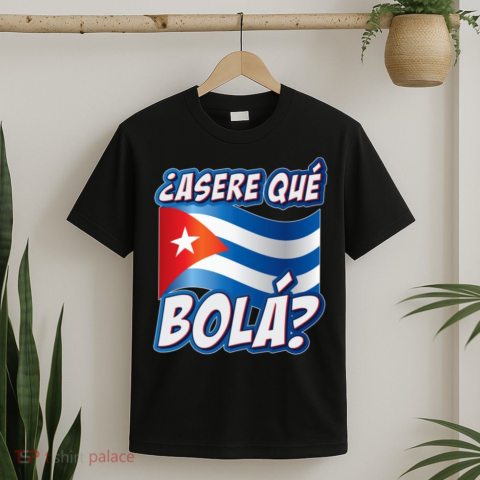 Cuba Asere Que Bola?  T-Shirt