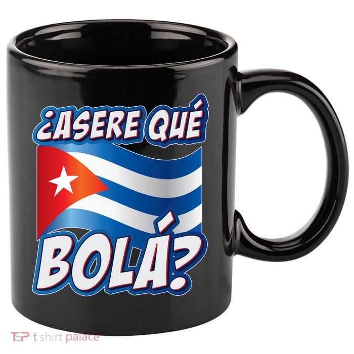 Cuba Asere Que Bola?  11oz C Handle Ceramic Mug