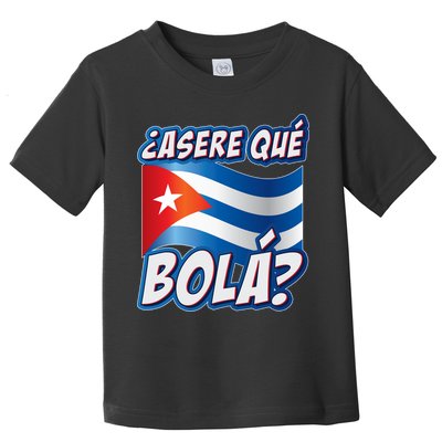 Cuba Asere Que Bola?  Toddler T-Shirt