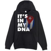 Cuba It's In My DNA Cuban Flag Fingerprint Premium Pullover Hoodie