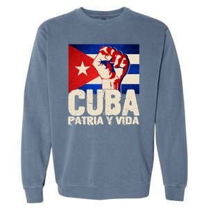 Cuba Patria Y Vida Cuban Flag Protest Fist Garment-Dyed Sweatshirt