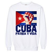 Cuba Patria Y Vida Cuban Flag Protest Fist Garment-Dyed Sweatshirt