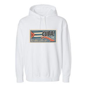 Cuba Travel Retro Banner Caribbean Pearl Garment-Dyed Fleece Hoodie