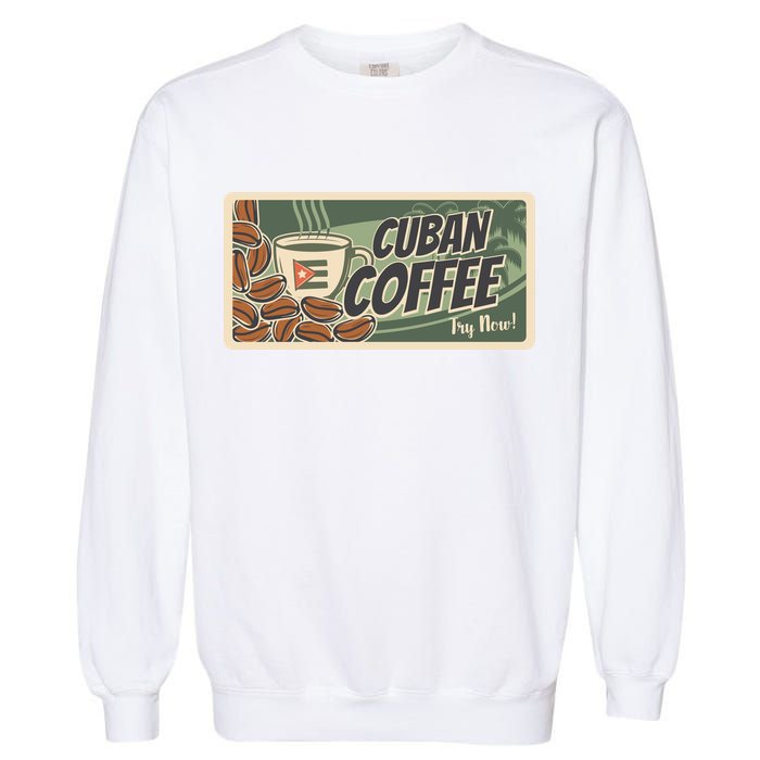 Cuba Travel Retro Banner Cuban Coffee Garment-Dyed Sweatshirt