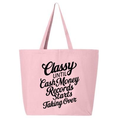 Classy Until Cash Money Records Starts Taking Over Money 25L Jumbo Tote
