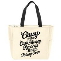 Classy Until Cash Money Records Starts Taking Over Money Zip Tote Bag