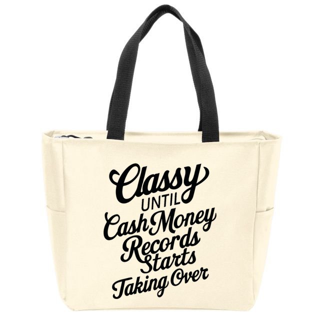 Classy Until Cash Money Records Starts Taking Over Money Zip Tote Bag