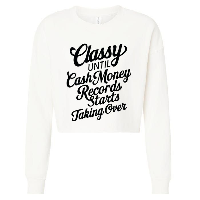 Classy Until Cash Money Records Starts Taking Over Money Cropped Pullover Crew