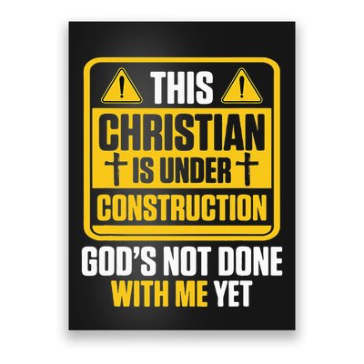 Christian Under Construction GodS Not Done With Me Yet Poster