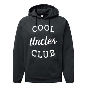 Cool Uncles Club Best Uncle Ever Funny Fathers Day New Uncle Performance Fleece Hoodie