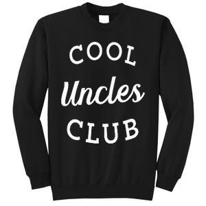 Cool Uncles Club Best Uncle Ever Funny Fathers Day New Uncle Sweatshirt