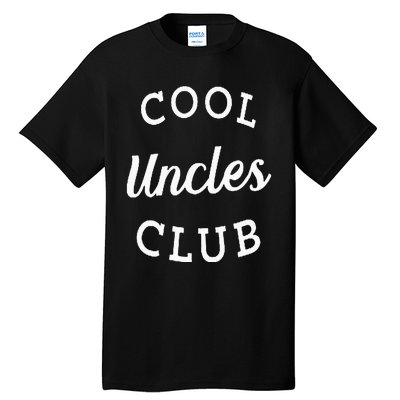 Cool Uncles Club Best Uncle Ever Funny Fathers Day New Uncle Tall T-Shirt