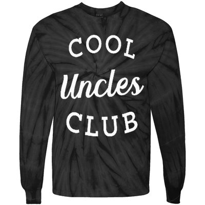 Cool Uncles Club Best Uncle Ever Funny Fathers Day New Uncle Tie-Dye Long Sleeve Shirt