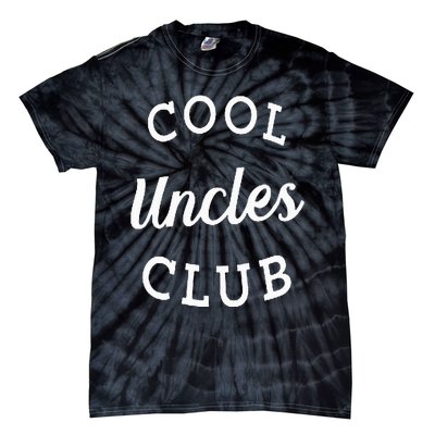 Cool Uncles Club Best Uncle Ever Funny Fathers Day New Uncle Tie-Dye T-Shirt