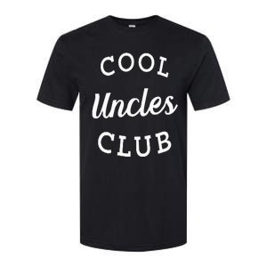 Cool Uncles Club Best Uncle Ever Funny Fathers Day New Uncle Softstyle CVC T-Shirt