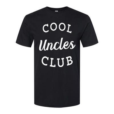 Cool Uncles Club Best Uncle Ever Funny Fathers Day New Uncle Softstyle CVC T-Shirt