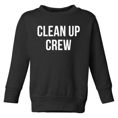 Clean Up Crew Toddler Sweatshirt