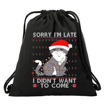 Cat Ugly Christmas Sweater Ideas Sorry Im Late I DidnT Want Cute Gift Drawstring Bag