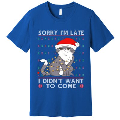 Cat Ugly Christmas Sweater Ideas Sorry Im Late I DidnT Want Cute Gift Premium T-Shirt