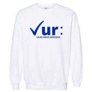 Check Ur Colon Cancer Awareness Garment-Dyed Sweatshirt