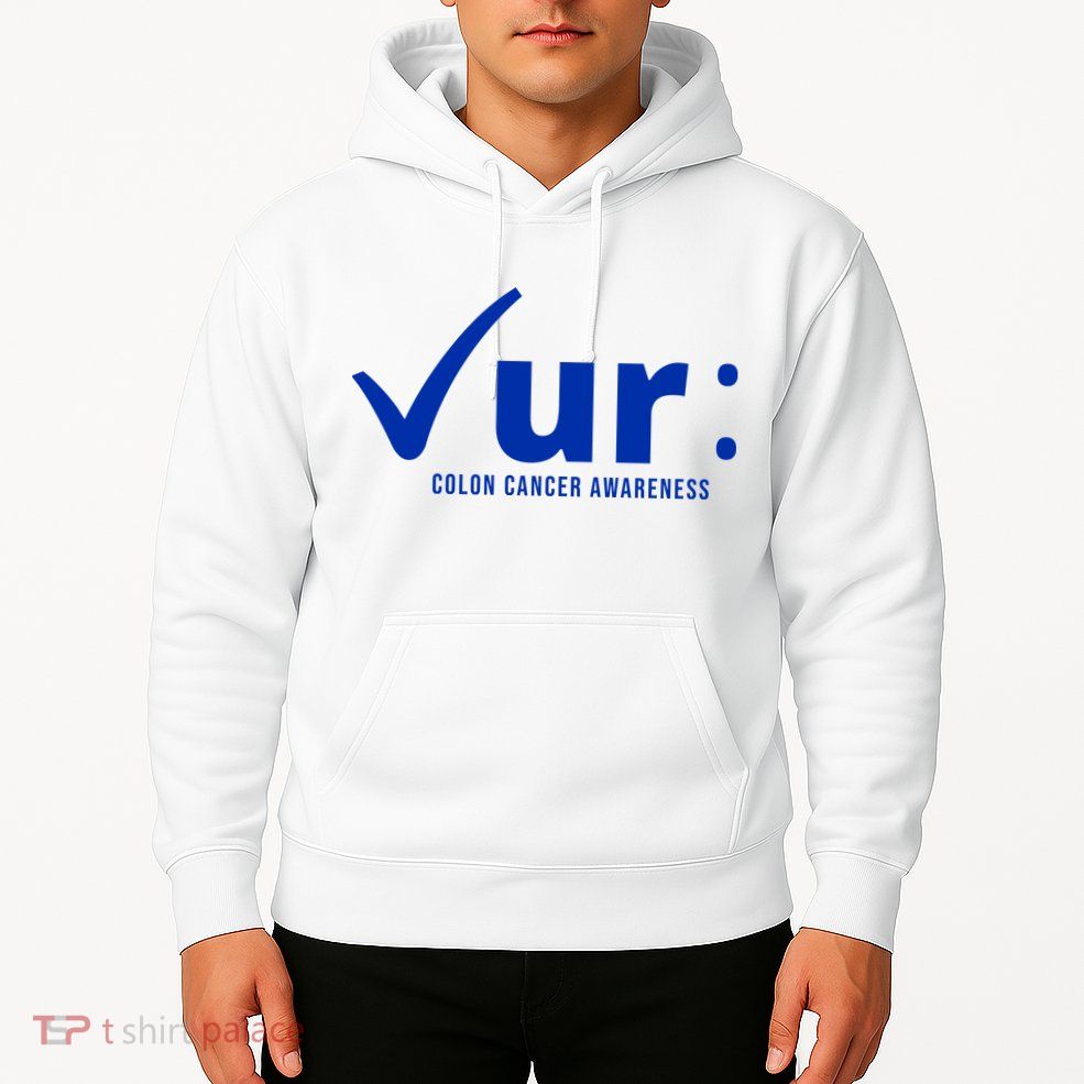 Check Ur Colon Cancer Awareness Hoodie