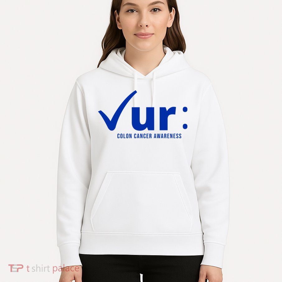 Check Ur Colon Cancer Awareness Hoodie