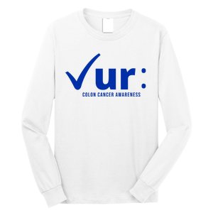 Check Ur Colon Cancer Awareness Long Sleeve Shirt