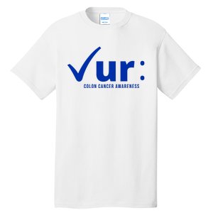 Check Ur Colon Cancer Awareness Tall T-Shirt