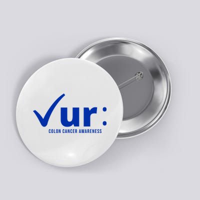 Check Ur Colon Cancer Awareness Button