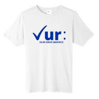 Check Ur Colon Cancer Awareness Tall Fusion ChromaSoft Performance T-Shirt