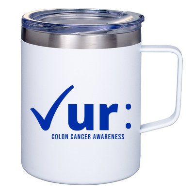 Check Ur Colon Cancer Awareness 12oz Stainless Steel Coffee Mug
