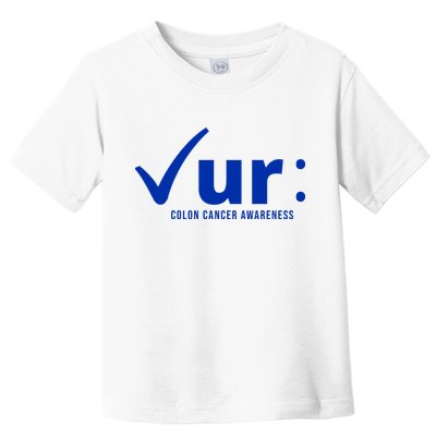 Check Ur Colon Cancer Awareness Toddler T-Shirt