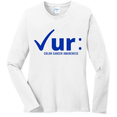Check Ur Colon Cancer Awareness Ladies Long Sleeve Shirt