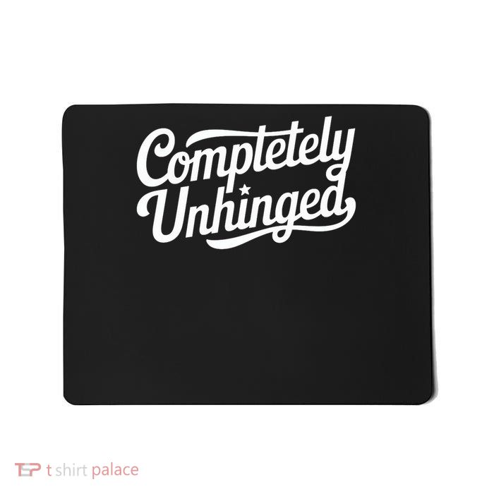 Completely Unhinged Mousepad