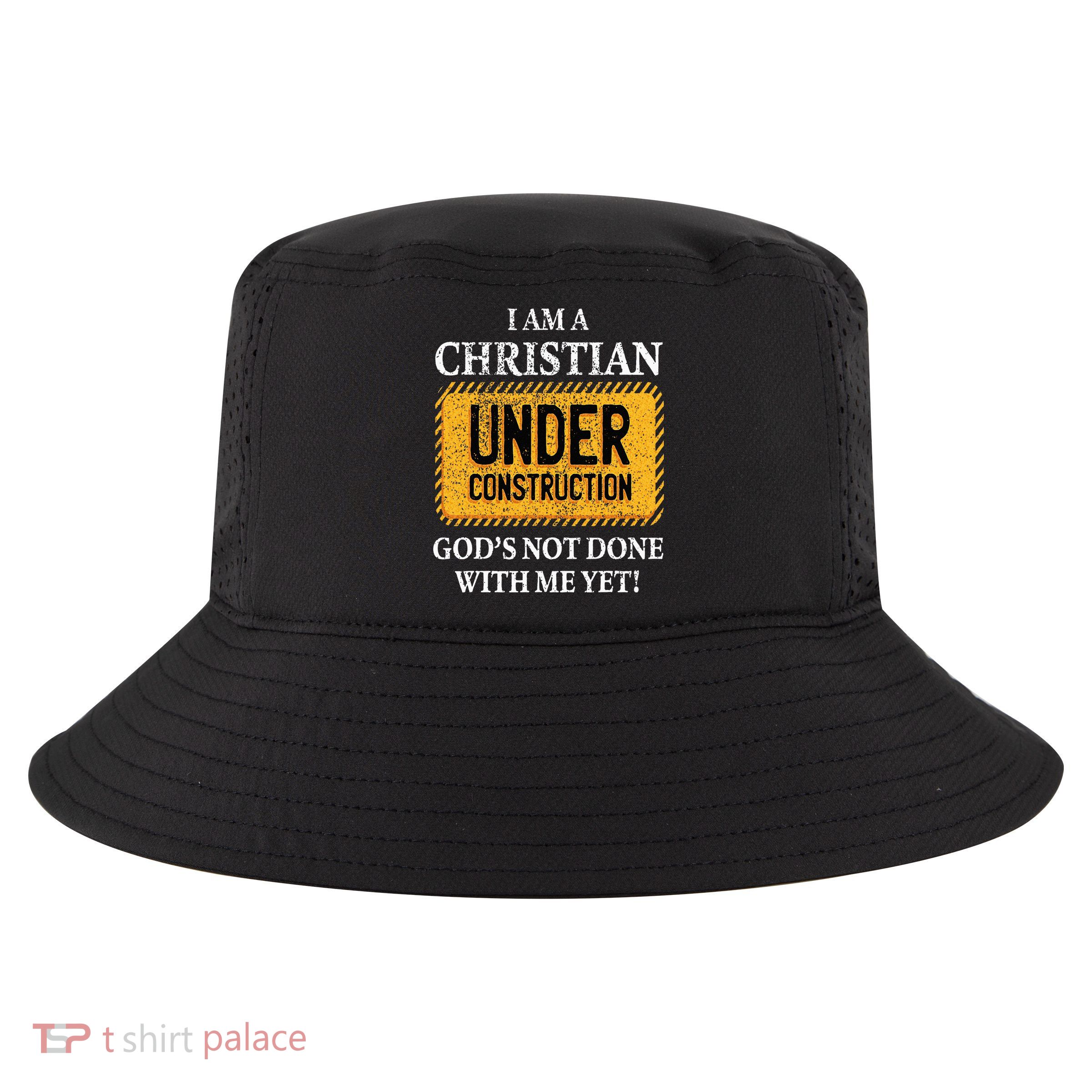 Christian Under Construction Funny Christian Cool Comfort Performance Bucket Hat