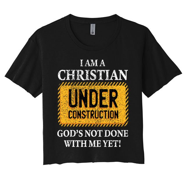 Christian Under Construction Funny Christian Crop Top