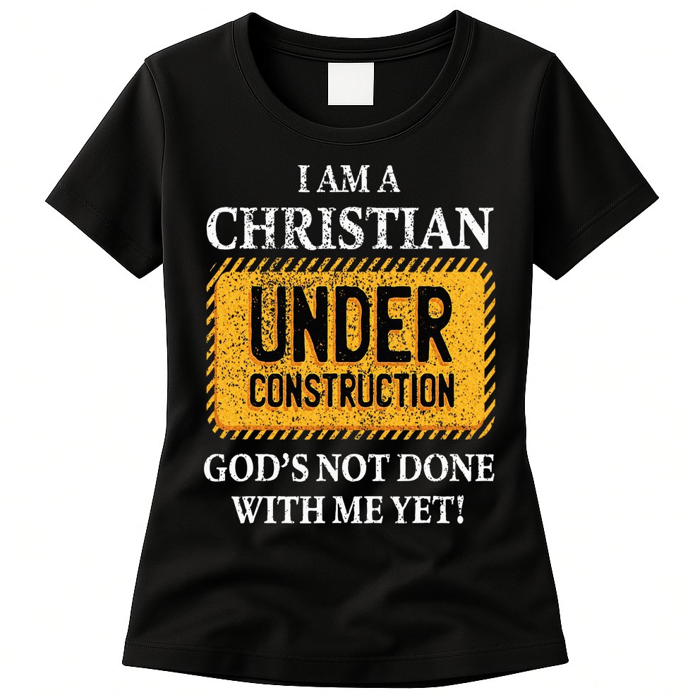 Christian Under Construction Funny Christian Womens T-Shirt