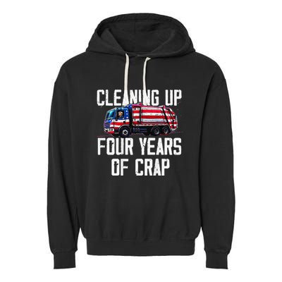 Cleaning Up Four Years Of Crap Funny Trump Garbage Garment-Dyed Fleece Hoodie