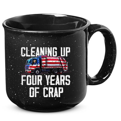Cleaning Up Four Years Of Crap Funny Trump Garbage 15oz Campfire Ceramic Mug